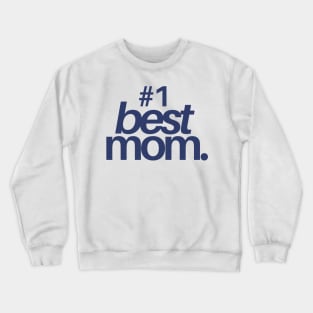 Mothers Day Best Mom Crewneck Sweatshirt
